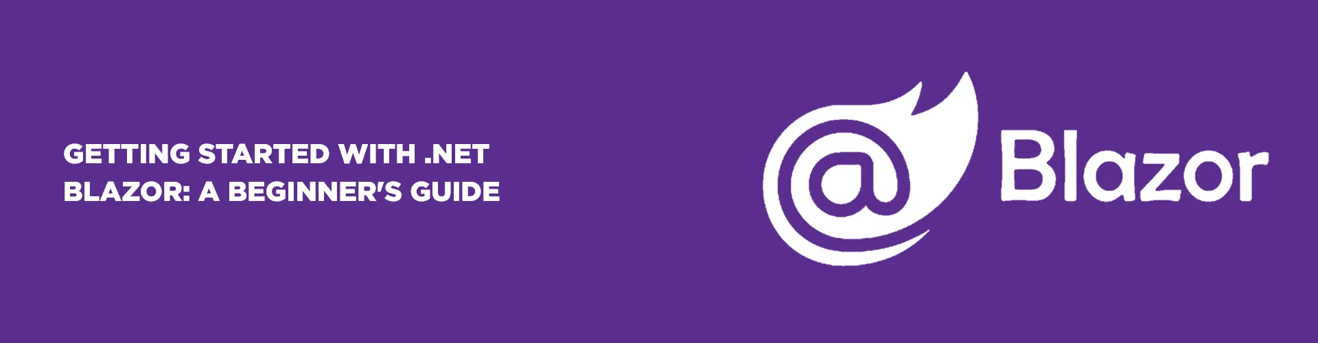 Getting Started With Net Blazor Getting Started With Net Blazor